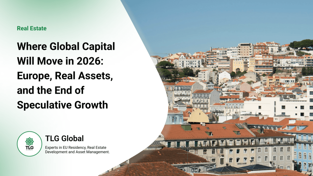 Where Global Capital Will Move in 2026: Europe, Real Assets, and the End of Speculative Growth - TLG Global Blog