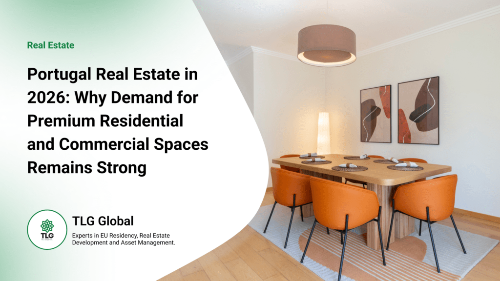 Portugal Real Estate in 2026: Why Demand for Premium Residential and Commercial Spaces Remains Strong